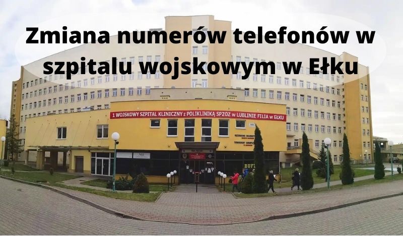 Zmiana numerów telefonów w szpitalu wojskowym w Ełku