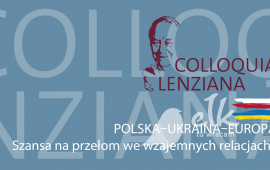Kolokvija Lenziana: Lenkija – Ukraina – Europa. Galimybė pasiekti proveržį tarpusavio santykiuose?