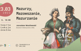 Otwarta lekcja muzealna online: Mazurzy, Mazowszanie, Mazurzanie