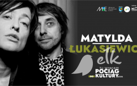 Train to Culture: MATYLDA/ŁUKASIEWICZ