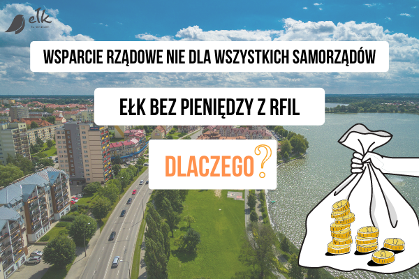 Elk without money from RFIL – President Elk awaits explanations from the Prime Minister of Poland