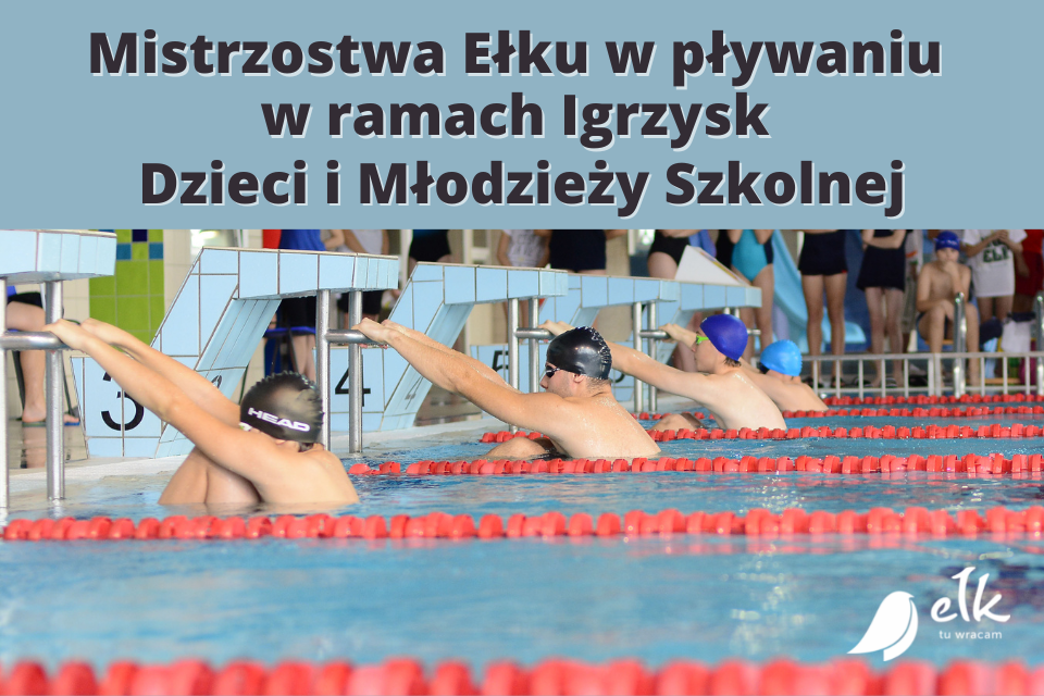 Mistrzostwa Ełku w pływaniu w ramach Igrzysk Dzieci i Młodzieży Szkolnej